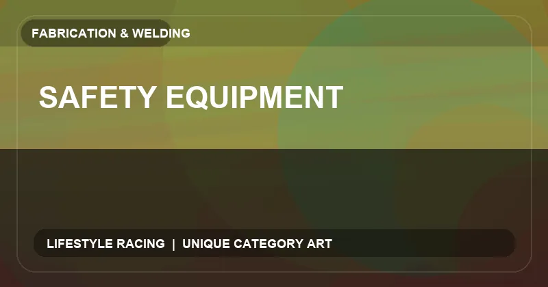 Safety Equipment